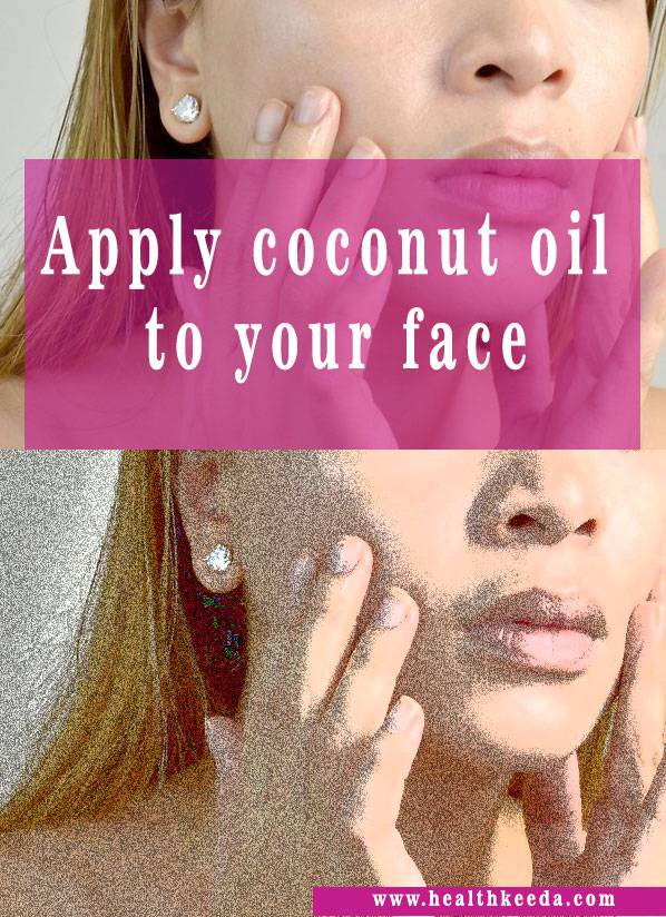 apply coconut oil face burn face fat naturally